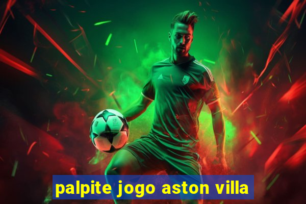 palpite jogo aston villa